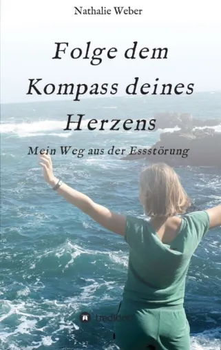 Bild: Folge dem Kompass deines Herzens - Einblicke in ein Leben mit Anorexie