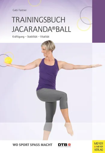 Trainingsbuch Jacaranda® Ball - Von Gabi Fastner, bekannt aus TELEGYM und YouTube Bild: Trainingsbuch Jacaranda® Ball - Von Gabi Fastner, bekannt aus TELEGYM und YouTube