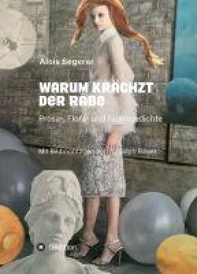 Bild: Warum krächzt der Rabe - Prosa-, Flora- und Faunagedichte der etwas anderen Art