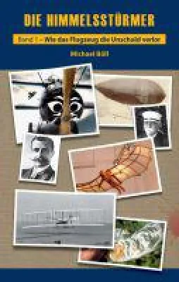 Die Himmelsstürmer - packende Buchreihe erzählt die Geschichte der Fliegerei Bild: Die Himmelsstürmer - packende Buchreihe erzählt die Geschichte der Fliegerei