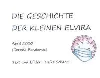 Bild: DIE GESCHICHTE DER KLEINEN ELVIRA - Kinderfreundliche Anleitung in Geschichtsform