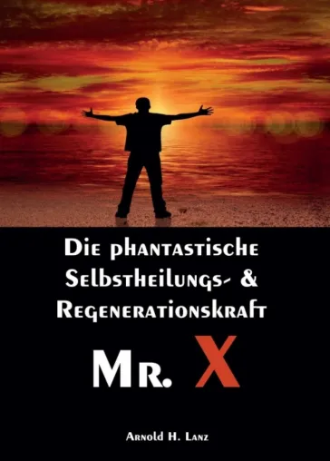 Bild: Mr. X, Mr. Gesundheits-X - Ein Gesundheits-Ratgeber der etwas anderen Art