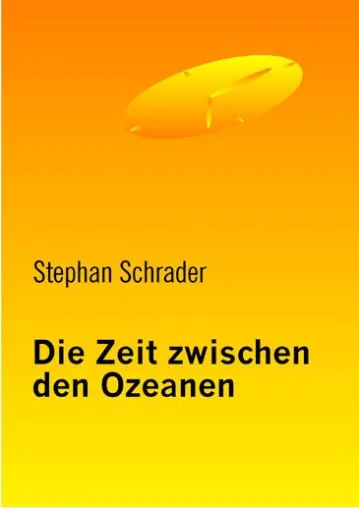 Bild: Buchvorstellung - "Die Zeit zwischen den Ozeanen" - Ein Science-Fiction-Roman von Stephan Schrader