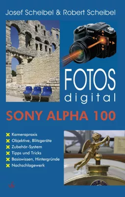 Bild: Josef Scheibel & Robert Scheibel \"FOTOS digital – Sony Alpha 100\"