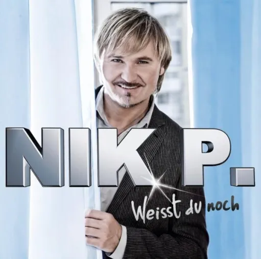 Nik P. - Weisst du noch Bild: Nik P. - Weisst du noch