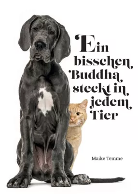 Bild: Ein bisschen Buddha steckt in jedem Tier - Geschichten einer Tierkommunikatorin