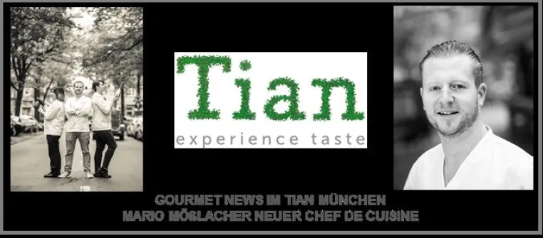 GOURMET NEWS IM TIAN MÜNCHEN - MARIO MÖßLACHER NEUER CHEF DE CUISINE Bild: GOURMET NEWS IM TIAN MÜNCHEN - MARIO MÖßLACHER NEUER CHEF DE CUISINE