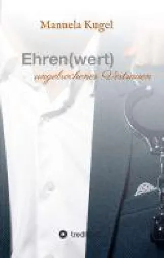 Ehren(wert) - Dramatischer Liebesroman Bild: Ehren(wert) - Dramatischer Liebesroman