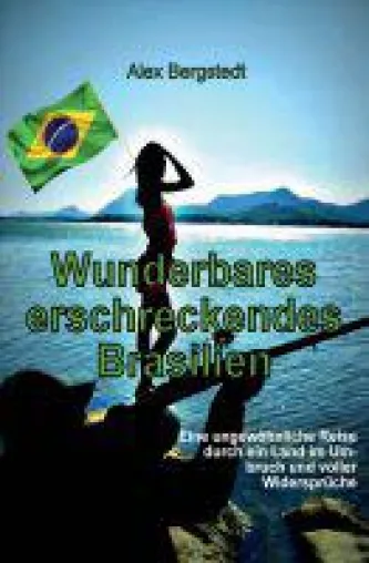 Bild: Wunderbares erschreckendes Brasilien - Reiseratgeber über ein Land im Umbruch