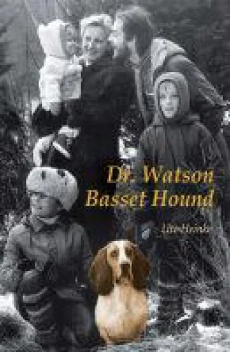 Dr. Watson Basset Hound - authentische und irrwitzige Tiergeschichte Bild: Dr. Watson Basset Hound - authentische und irrwitzige Tiergeschichte