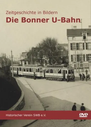 Bild: Von der Bimmelbahn zum Tunnelblitz: Der erste Film zur Geschichte der Bonner U-Bahn