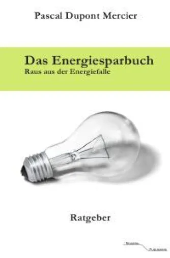 Das Energiesparbuch - Jeder kann Energie sparen Bild: Das Energiesparbuch - Jeder kann Energie sparen