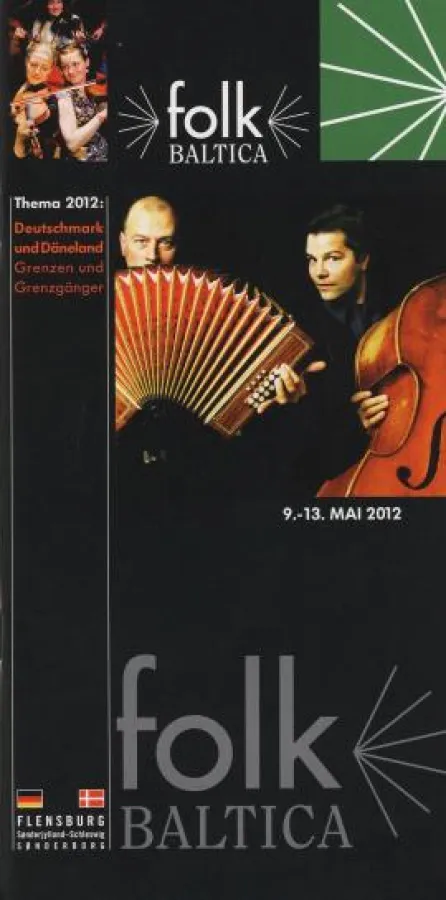 folkBALTICA vom 9.-13. Mai 2012. ?Deutschmark und Däneland ? Grenzen und Grenzgänger?
