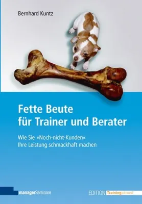 Bild: Bildungsmarketing: Ratgeber „Fette Beute für Trainer und Berater“ in 2. Auflage erschienen