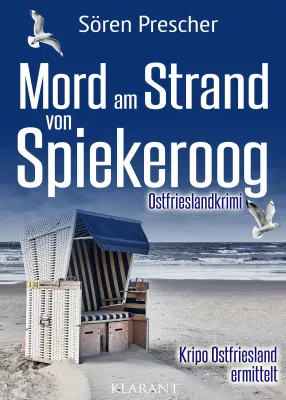 Bild: Neuerscheinung: Ostfrieslandkrimi "Mord am Strand von Spiekeroog" von Sören Prescher im Klarant Verlag
