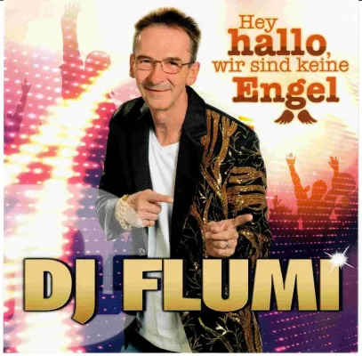 Hey Hallo. Wir sind keine Engel-das neue Partyalbum von DJ Flumi Bild: Hey Hallo. Wir sind keine Engel-das neue Partyalbum von DJ Flumi