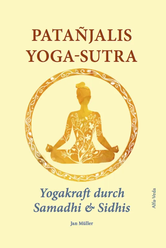 Neuerscheinung: Patañjalis Yoga-Sutra – Yogakraft durch Samadhi & Sidhis