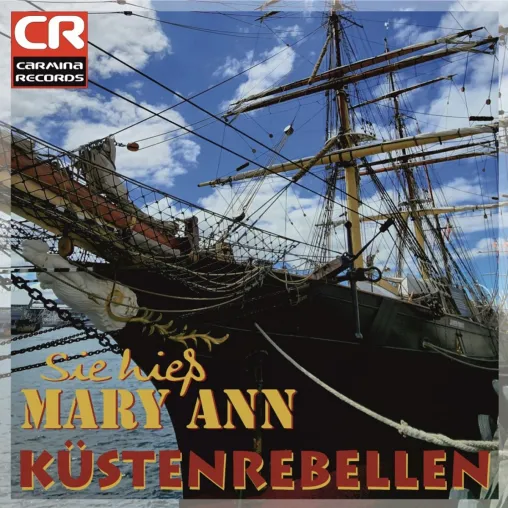 Sie hieß Mary Ann - der neue maritime Schlager der Küstenrebellen Bild: Sie hieß Mary Ann - der neue maritime Schlager der Küstenrebellen