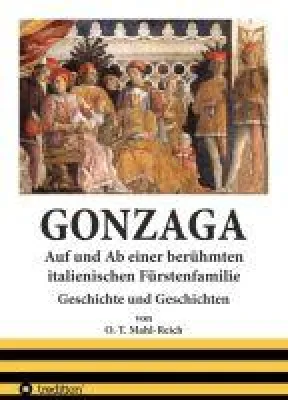 Bild: Gonzaga - Biografie einer berühmten italienischen Fürstenfamilie