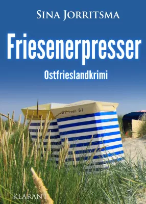 Bild: Neuerscheinung: Ostfrieslandkrimi "Friesenerpresser" von Sina Jorritsma im Klarant Verlag