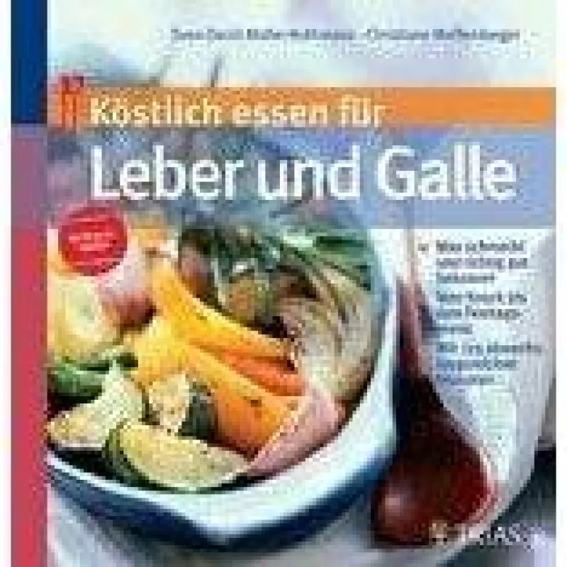 Köstlich essen für Leber und Galle heißt ein neues Buch für Leber-Galle-Patienten