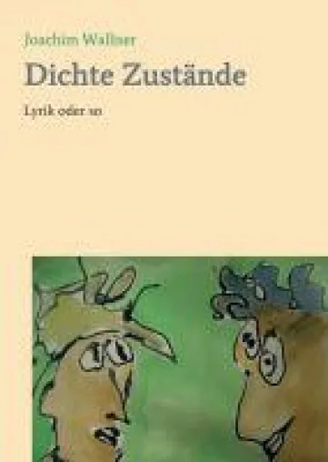 Bild: Dichte Zustände - unterhaltsame Lyrik