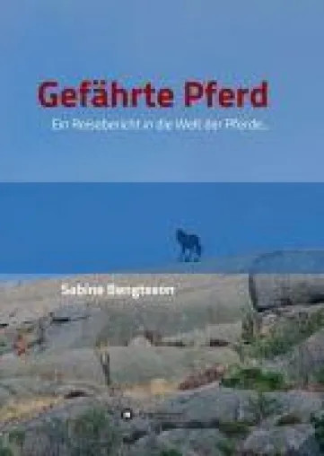 Bild: Gefährte Pferd - Ein Reisebericht in die Welt der Pferde