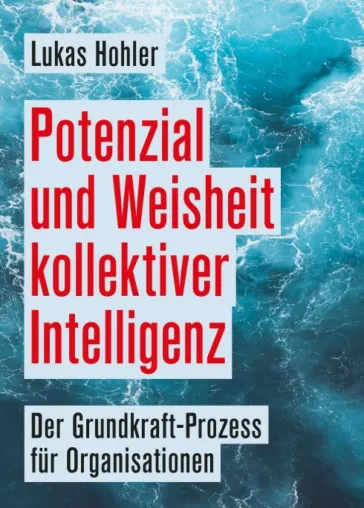 Bild: Potenzial und Weisheit kollektiver Intelligenz - Professionelles Sachbuch rund um Change Management