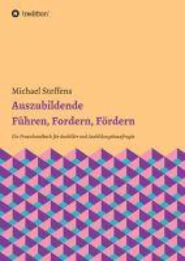 Bild: Auszubildende Führen, Fordern, Fördern - ein Praxishandbuch für Ausbilder und Ausbildungsbeauftragte