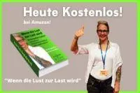Bild: KOSTENLOSES BUCH: "Wenn die Lust zur Last wird".  Von Katrin Klug Mentalarchäologin®