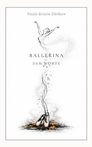 „Ballerina der Worte“: Nicole-Kristin Dürksen schreibt über die verborgene Stärke hochsensibler Frauen Bild: „Ballerina der Worte“: Nicole-Kristin Dürksen schreibt über die verborgene Stärke hochsensibler Frauen