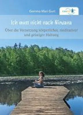Bild: Ich muss nicht nach NIRWANA - Ein wohltuendes Buch für mehr Leichtigkeit