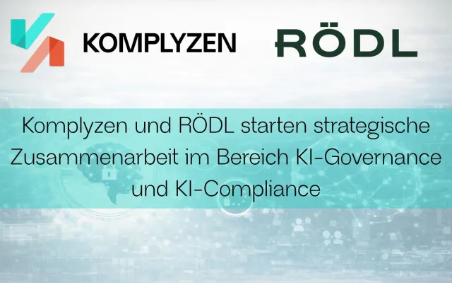 Bild: Komplyzen und RÖDL starten strategische Zusammenarbeit: Technische KI-Governance trifft auf Rechtsberatung