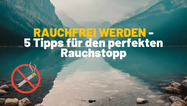 Bild: Rauchfrei werden - 5 Tipps für den perfekten Rauchstopp