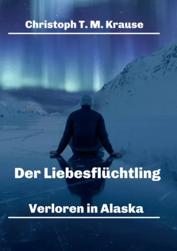 Der Liebesflüchtling - Eine abenteuerliche Liebesgeschichte Bild: Der Liebesflüchtling - Eine abenteuerliche Liebesgeschichte