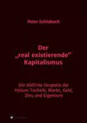 Bild: Der "real existierende" Kapitalismus - gesellschaftskritisches Sachbuch über die Folgen des Kapitalismus