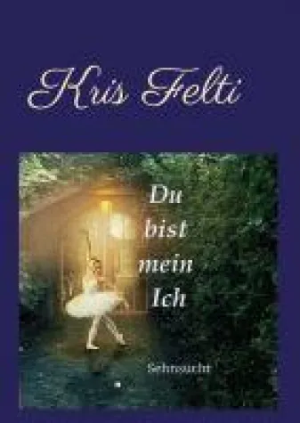 Du bist mein Ich - Lyrik, Porträts und eine Kurzgeschichte Bild: Du bist mein Ich - Lyrik, Porträts und eine Kurzgeschichte