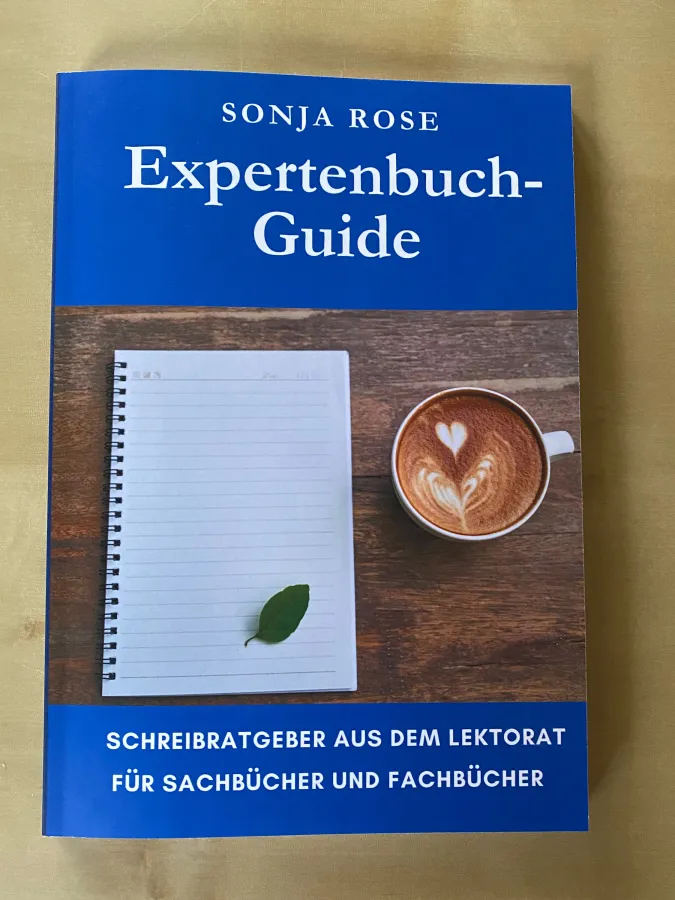 Expertenbuch-Guide - Schreibratgeber aus dem Lektorat für Sachbücher und Fachbücher (© Sonja Rose)
