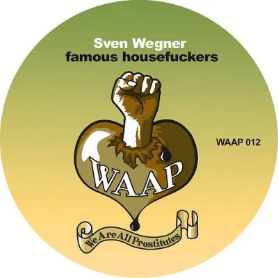 Bild: Sven Wegner – famous housefuckers Incl. Frank Martiniq Rmx