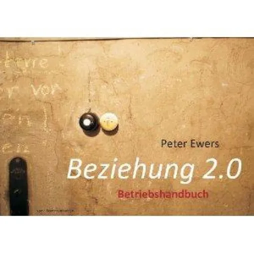 Beziehung 2.0 - Betriebshandbuch jetzt erschienen Bild: Beziehung 2.0 - Betriebshandbuch jetzt erschienen
