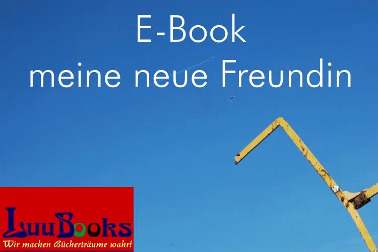 Bild: E-Book - meine neue Freundin ... LuuBooks
