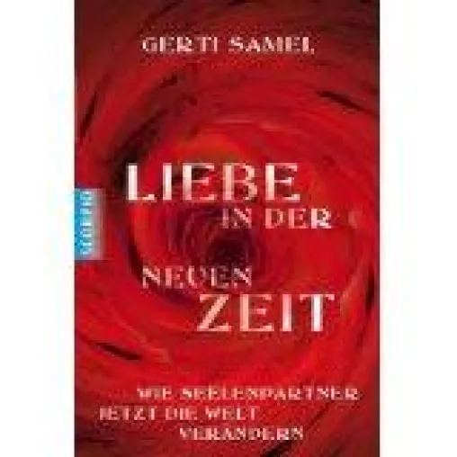 Gerti Samel: „Liebe in der neuen Zeit“ Scorpio Verlag 2011 Bild: Gerti Samel: „Liebe in der neuen Zeit“ Scorpio Verlag 2011