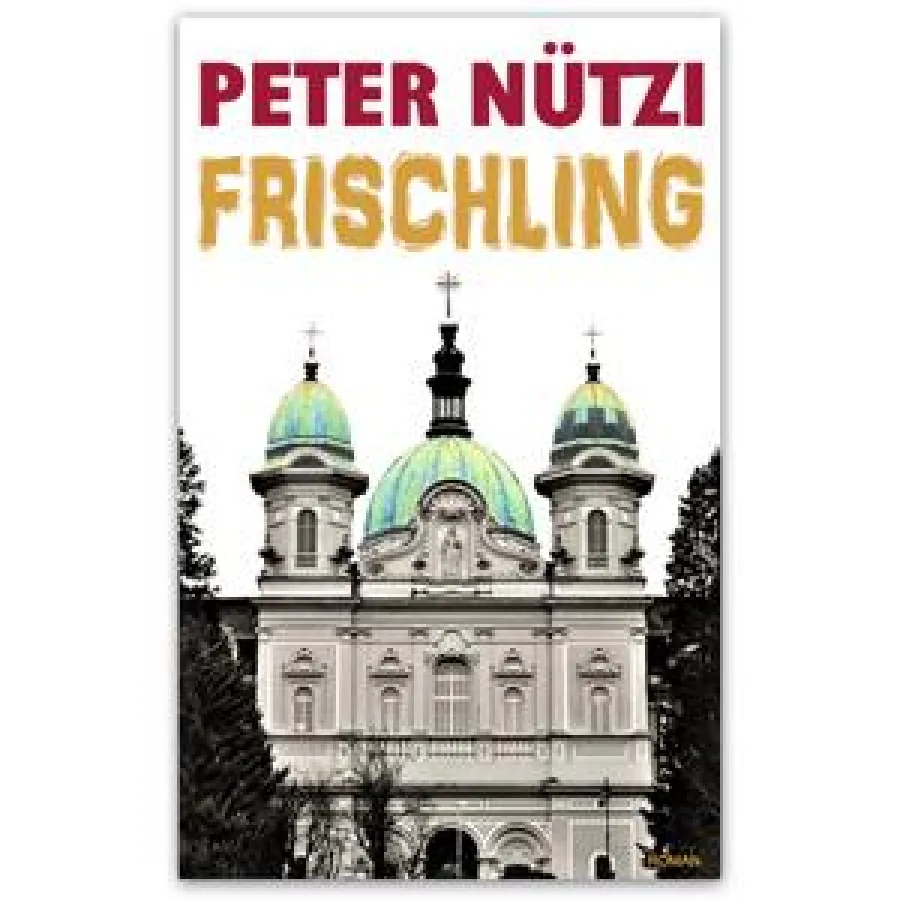 Roman »Frischling« von Peter Nützi, 404 Seiten, ISBN 978-3-8482-0102-0