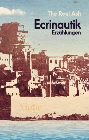 Ecrinautik - Magischer Realismus Erzählungen Bild: Ecrinautik - Magischer Realismus Erzählungen