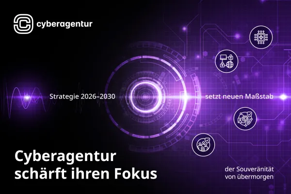 Bild: Cyberagentur: Strategie 2026–2030 setzt neuen Maßstab