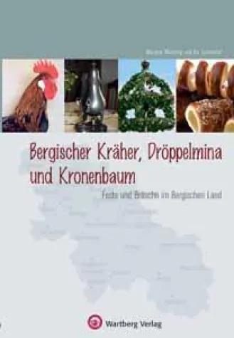 Mit „Bergischer Kräher, Dröppelmina und Kronenbaum“ zu Gast im Bergischen Land Bild: Mit „Bergischer Kräher, Dröppelmina und Kronenbaum“ zu Gast im Bergischen Land