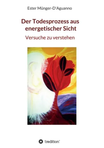 Bild: Der Todesprozess aus energetischer Sicht - Spirituelle und wissenschaftliche Perspektiven