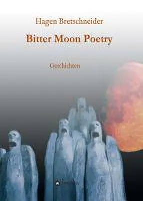 Bild: Bitter Moon Poetry - verstörende Poesie über das menschliche Los