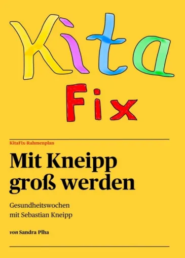 KitaFix-Rahmenplan "Mit Kneipp groß werden" - Aktivitäten für Kindergartenkinder Bild: KitaFix-Rahmenplan "Mit Kneipp groß werden" - Aktivitäten für Kindergartenkinder