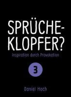 Sprücheklopfer? - 3. Teil der provokanten Reihe voller teuflischer Sprüche und Gedanken Bild: Sprücheklopfer? - 3. Teil der provokanten Reihe voller teuflischer Sprüche und Gedanken